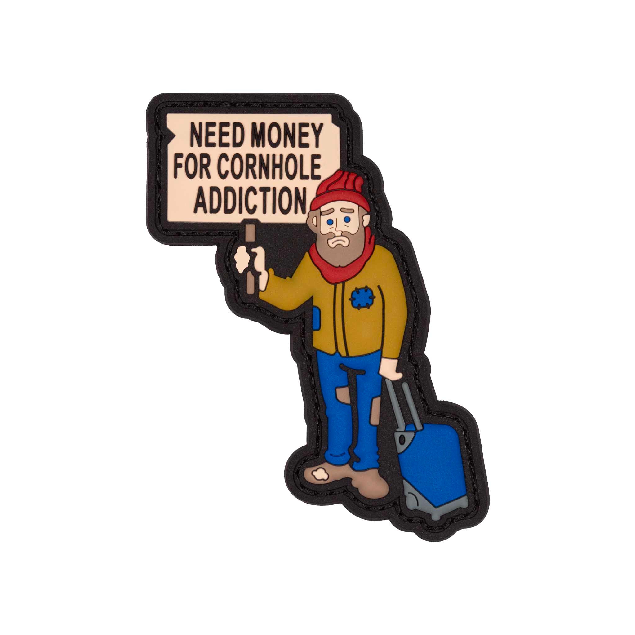 "Need Money For Cornhole Addiction" PVC Velcro Patch - Brotherhood Cornhole