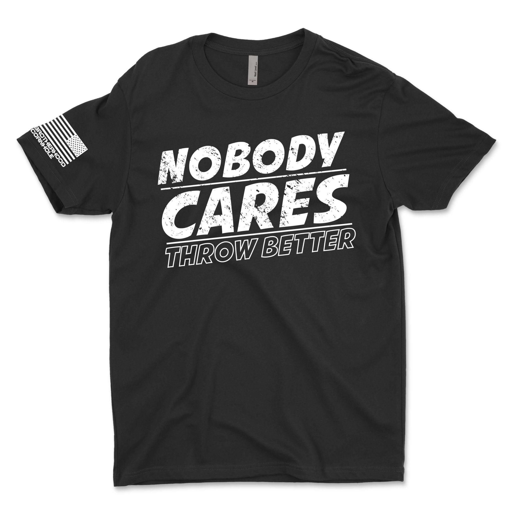 Men's "Nobody Cares Throw Better" T-Shirt - Brotherhood Cornhole